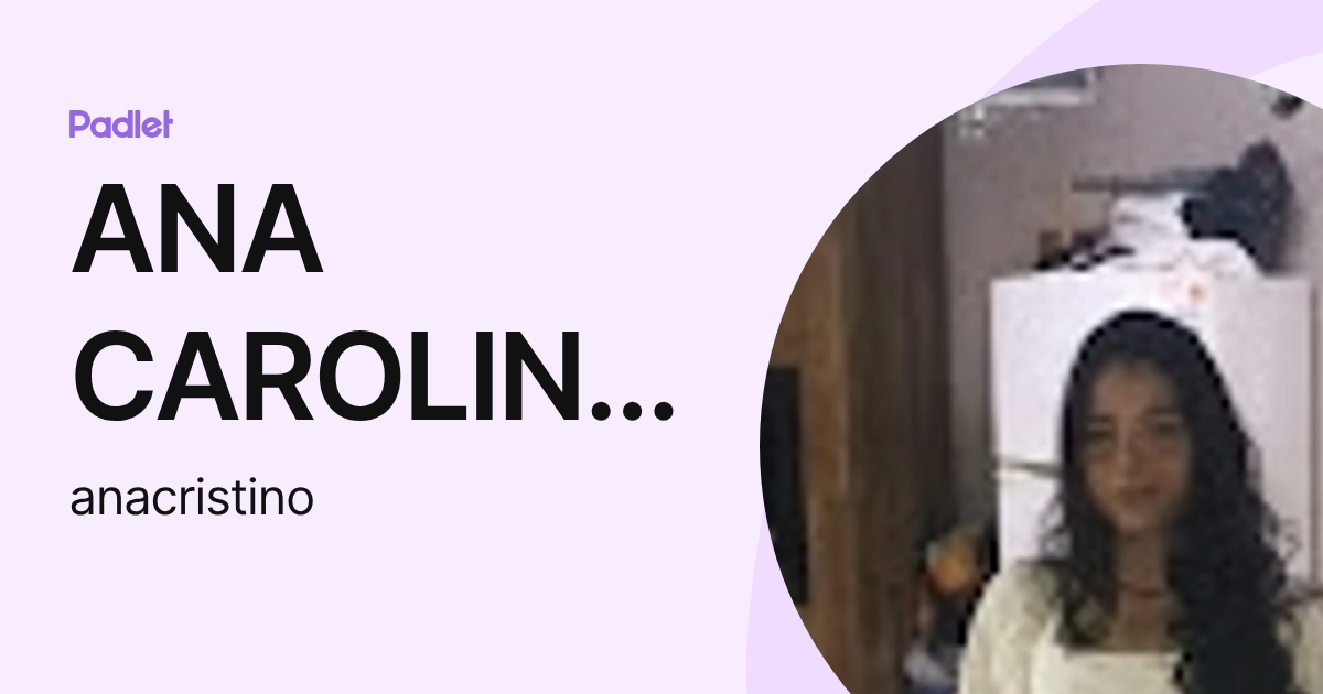 ANA CAROLINA CRISTINO DA SILVA (anacristino) profile | Padlet