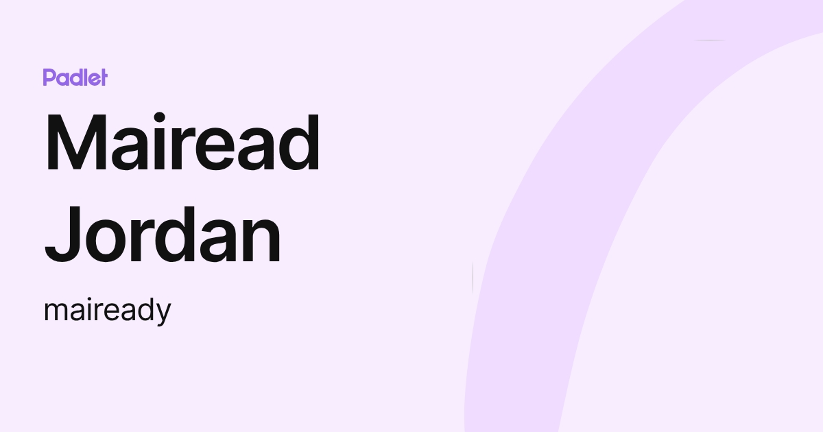 Mairead Jordan (maiready) profile | Padlet