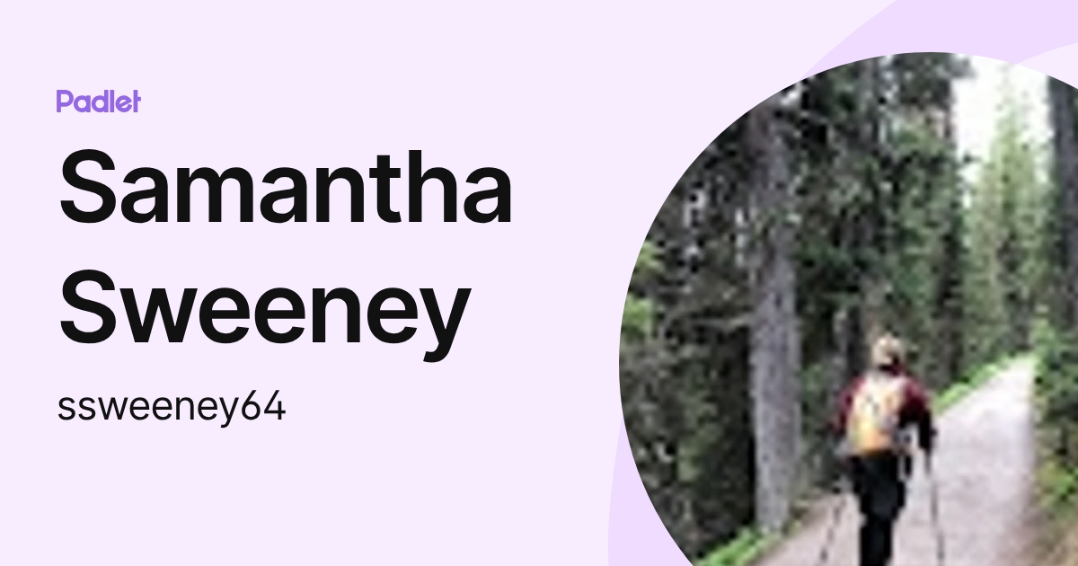 Samantha Sweeney (ssweeney64) profile | Padlet