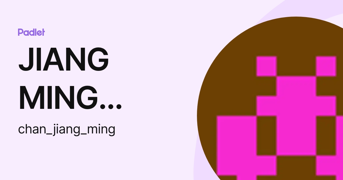 JIANG MING NELSON CHAN (chan_jiang_ming) profile | Padlet
