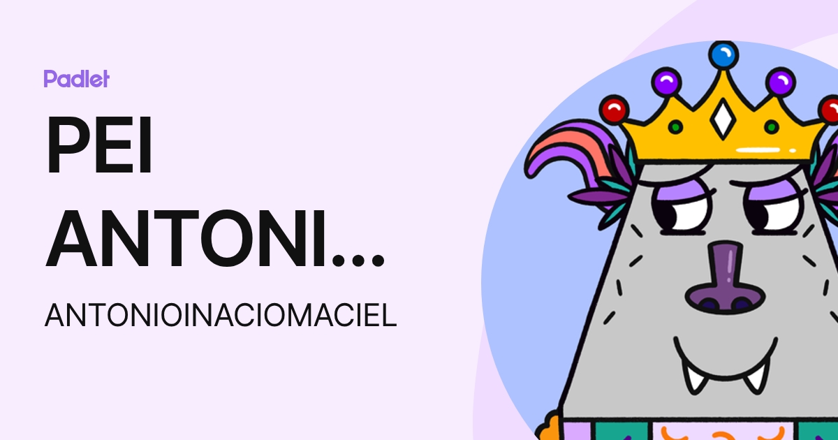 PEI ANTONIO INÁCIO MACIEL (ANTONIOINACIOMACIEL) profile | Padlet