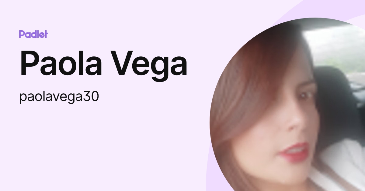 Paola Vega (paolavega30) profile | Padlet