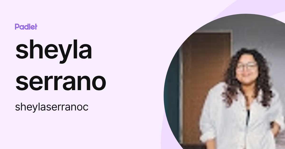 sheyla serrano (sheylaserranoc) profile | Padlet