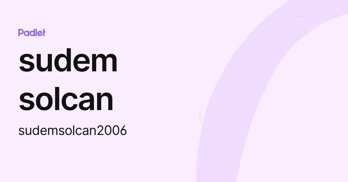 sudem solcan (sudemsolcan2006) profile | Padlet