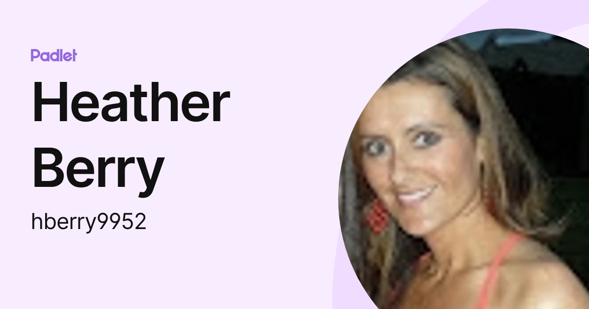 Heather Berry (hberry9952) profile | Padlet