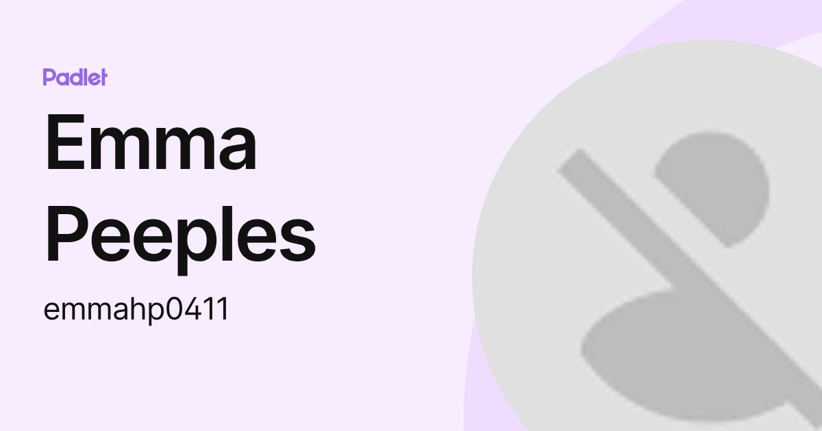 Emma Peeples (emmahp0411) profile | Padlet