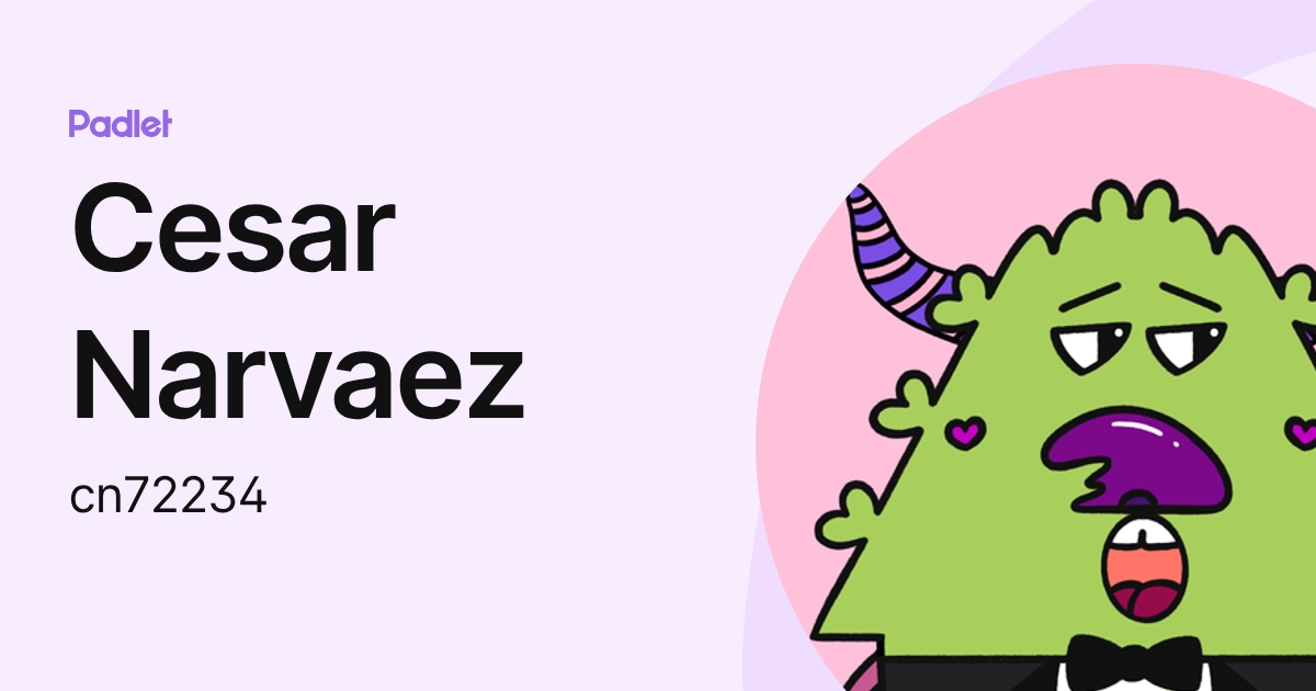 Cesar Narvaez (cn72234) profile | Padlet