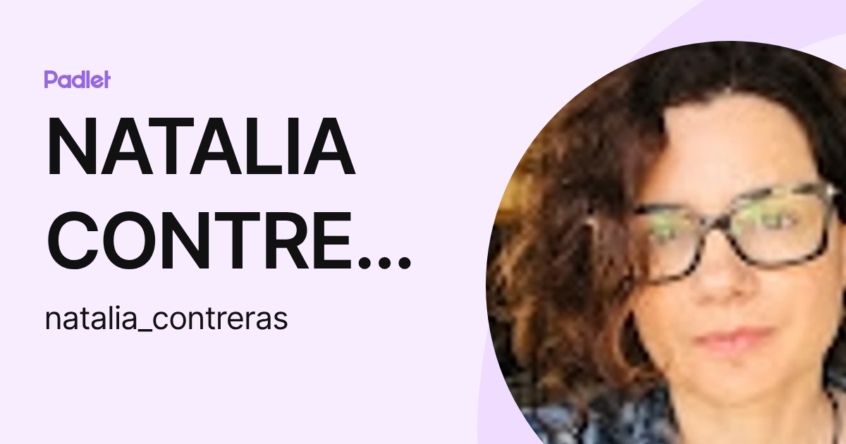 NATALIA CONTRERAS DE LA LLAVE (natalia_contreras) profile | Padlet