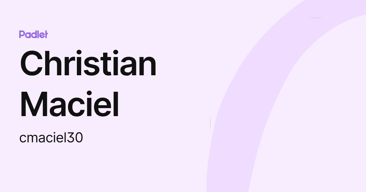 Christian Maciel (cmaciel30) profile | Padlet