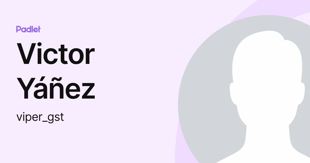 Victor Yáñez (viper_gst) profile | Padlet