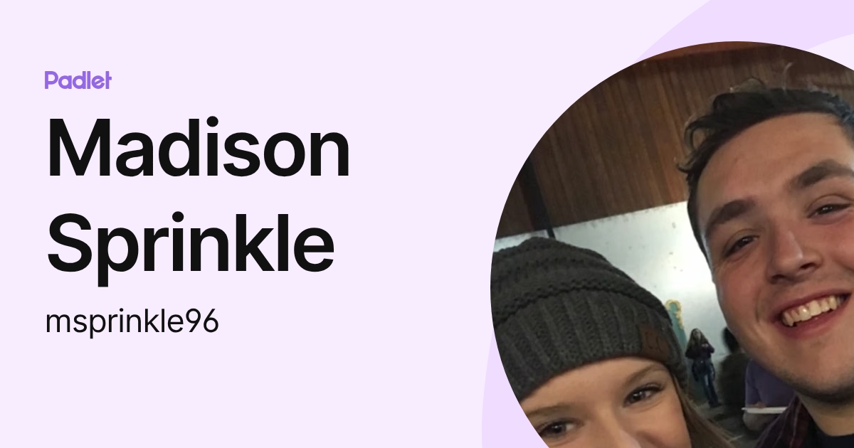 Madison Sprinkle (msprinkle96) profile | Padlet