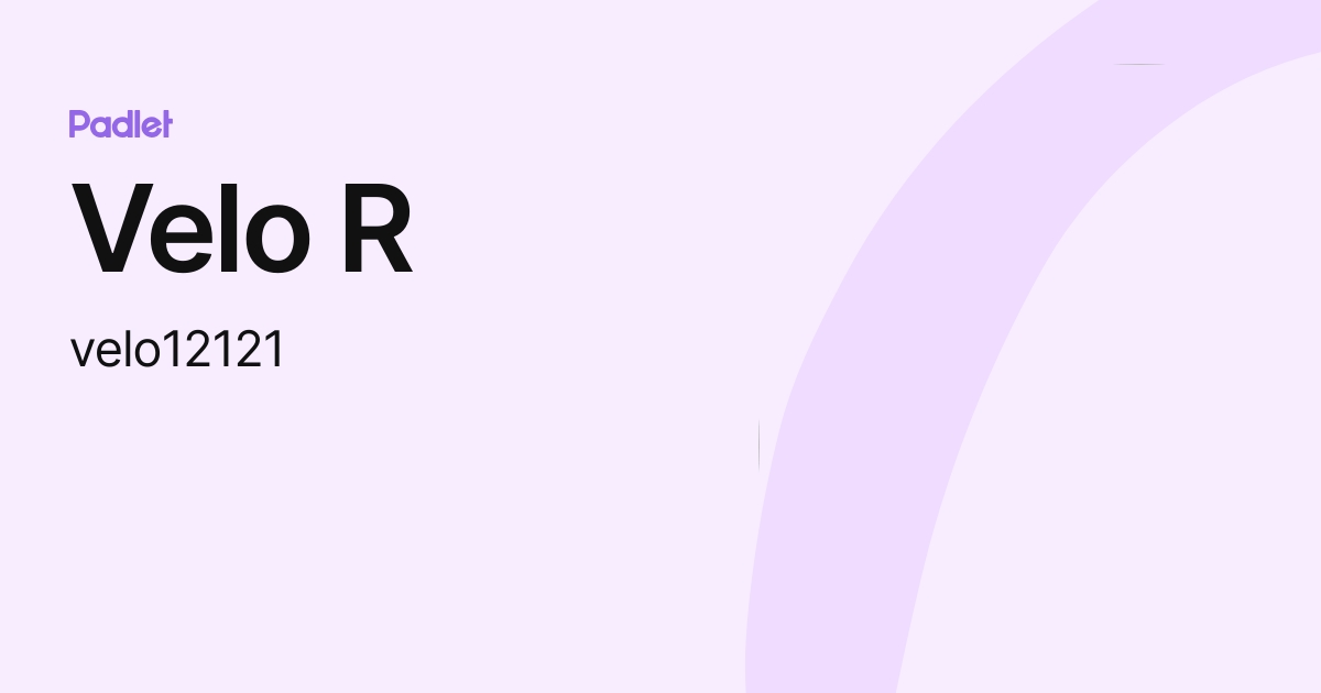 Velo R (velo12121) profile | Padlet