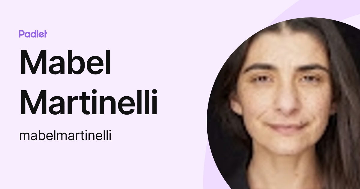 Mabel Martinelli (mabelmartinelli) profile | Padlet