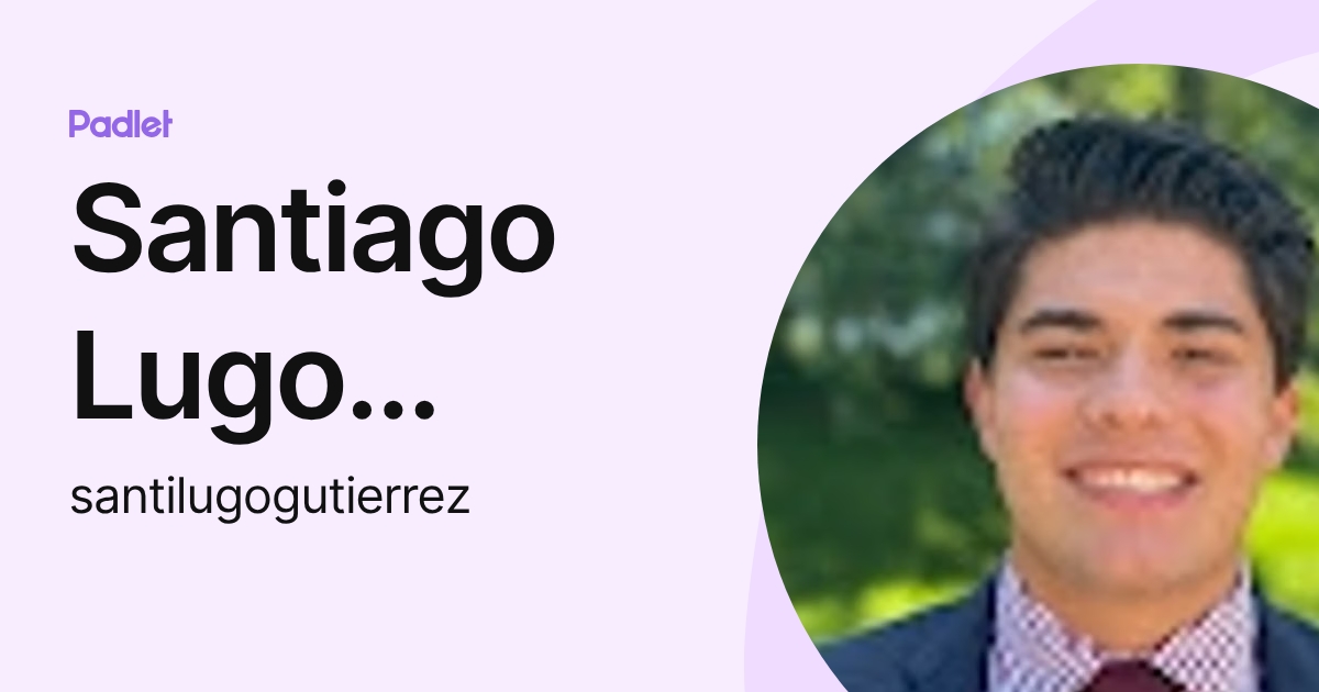 Santiago Lugo Gutierrez (santilugogutierrez) profile | Padlet