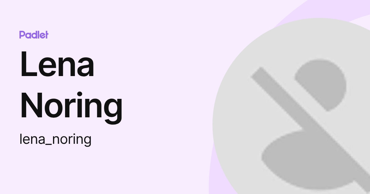 Lena Noring (lena_noring) profile | Padlet