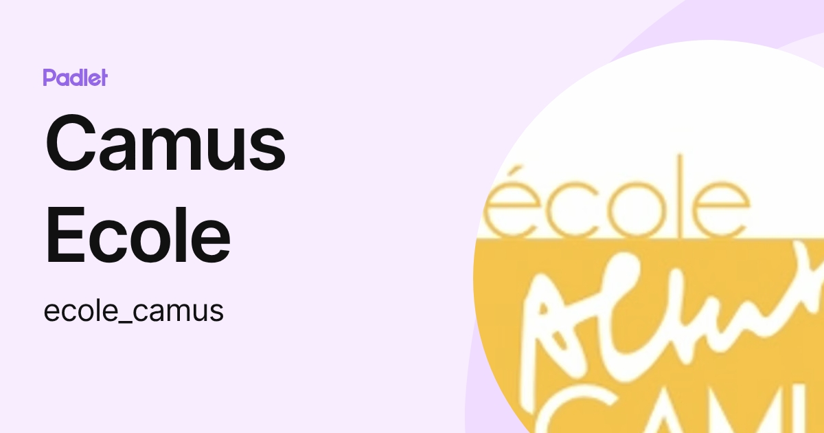 Camus Ecole (ecole_camus) profile | Padlet