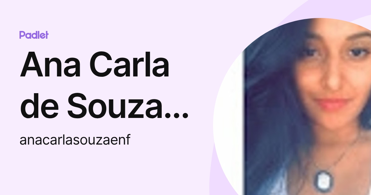 Ana Carla de Souza Pereira (anacarlasouzaenf) profile | Padlet