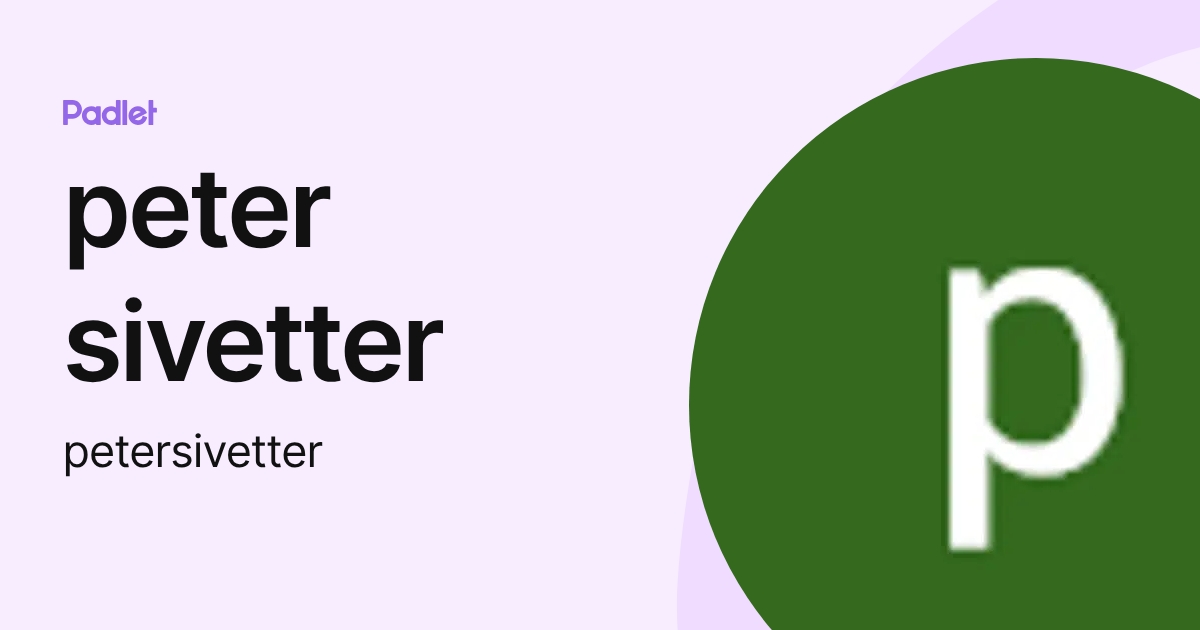 peter sivetter (petersivetter) profile | Padlet