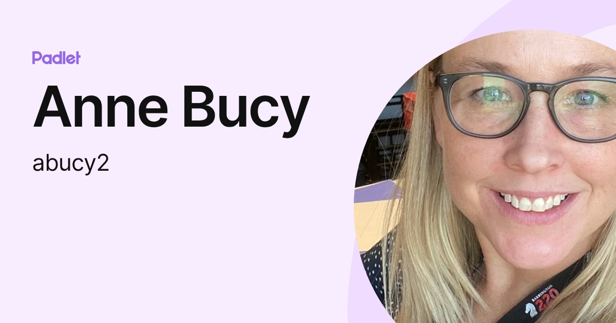 Anne Bucy (abucy2) profile | Padlet