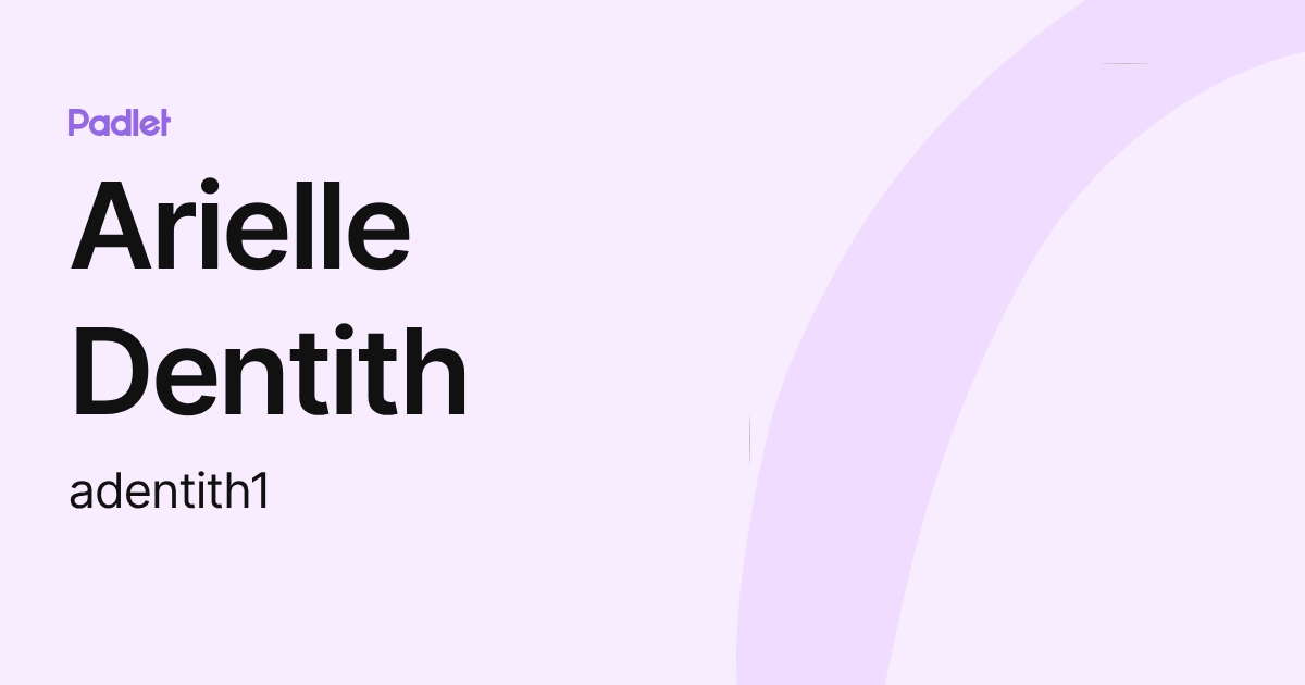 Dentith Arielle Dentith (adentith1) profile | Padlet