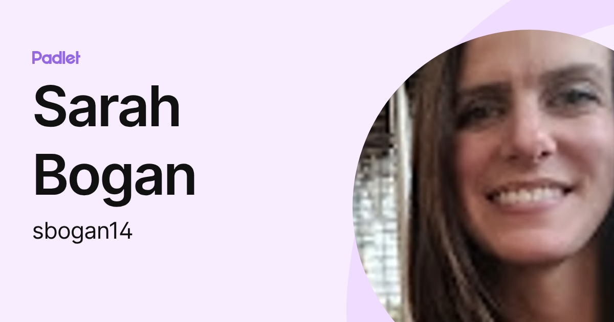 Sarah Bogan (sbogan14) profile | Padlet