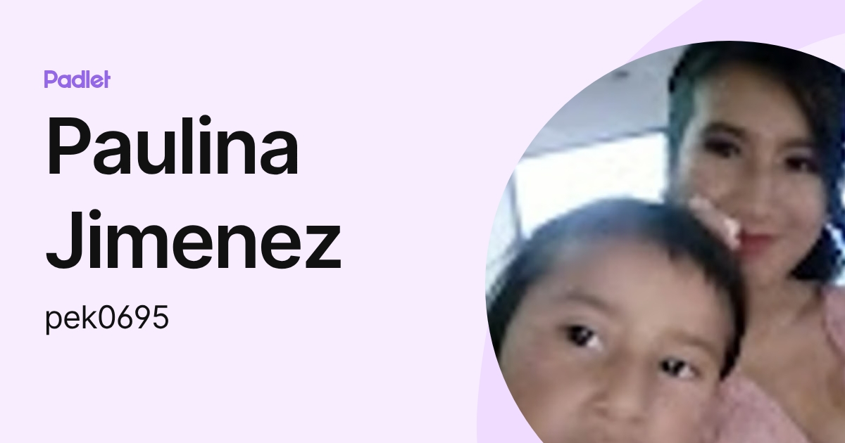 Paulina Jimenez (pek0695) profile | Padlet