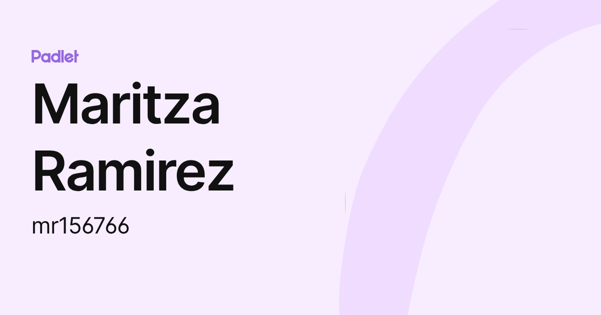 Maritza Ramirez (mr156766) profile | Padlet