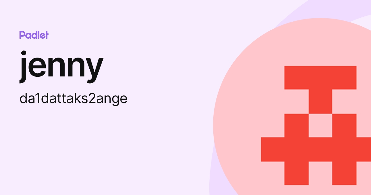 jenny (da1dattaks2ange) profile | Padlet