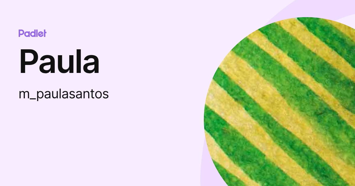 Paula (m_paulasantos) profile | Padlet