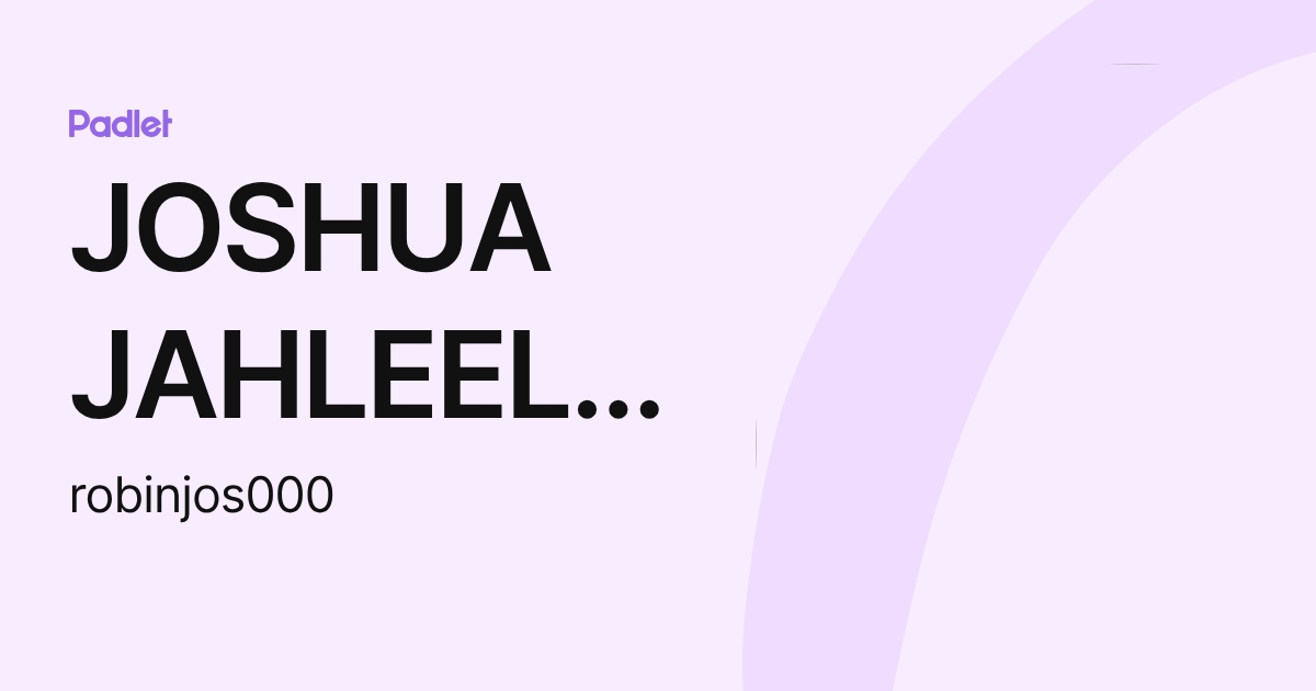 JOSHUA JAHLEEL ROBINSON (robinjos000) profile | Padlet