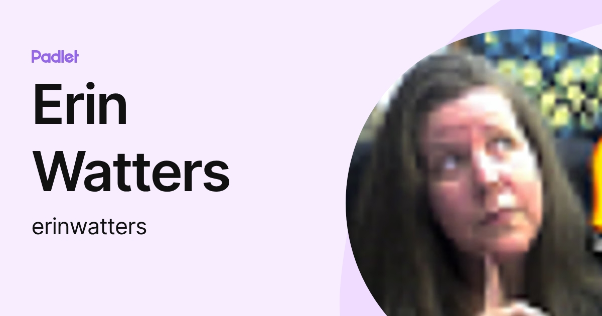 Erin Watters (erinwatters) profile | Padlet