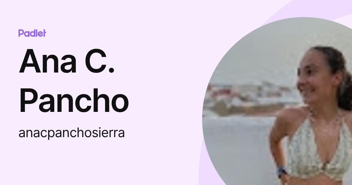 Ana C. Pancho (anacpanchosierra) profile | Padlet