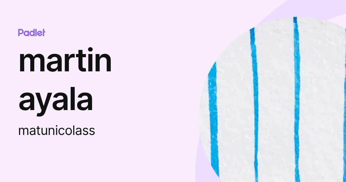 martin ayala (matunicolass) profile | Padlet