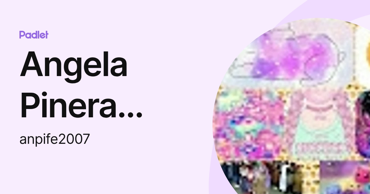 Angela Pinera Fernandez (anpife2007) profile | Padlet