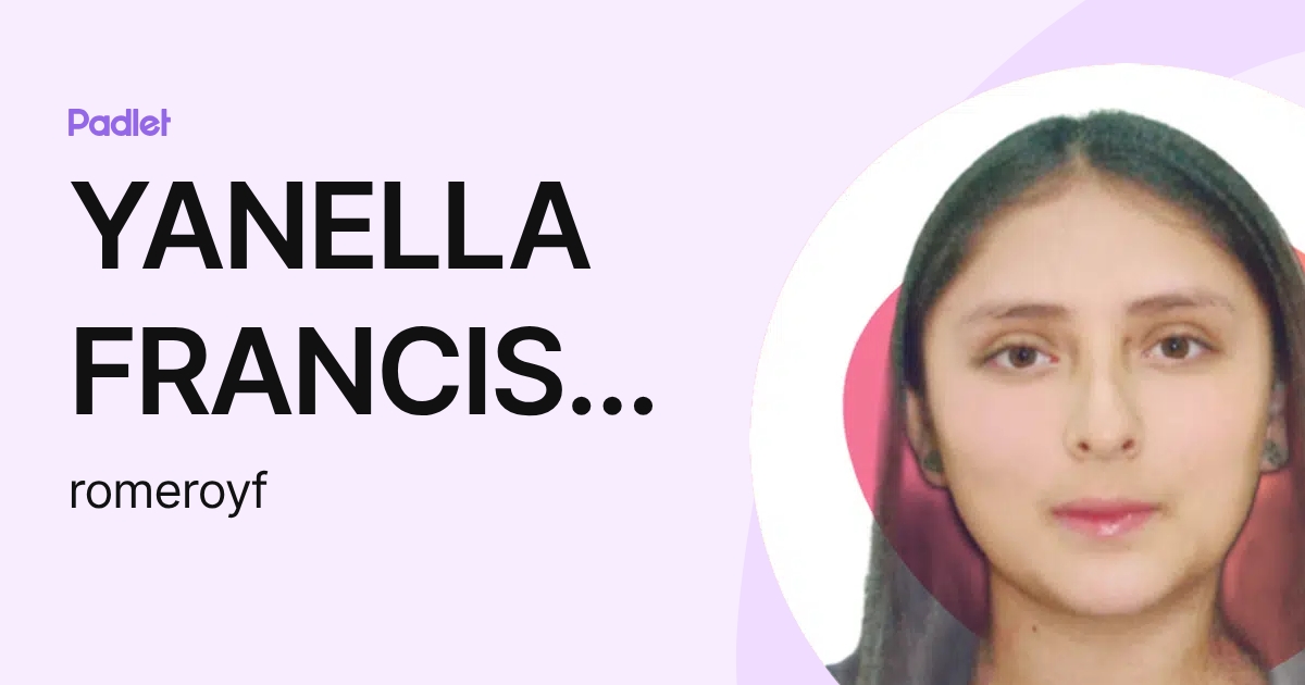 Yanella YANELLA FRANCISCA ROMERO TACURI (romeroyf) profile | Padlet