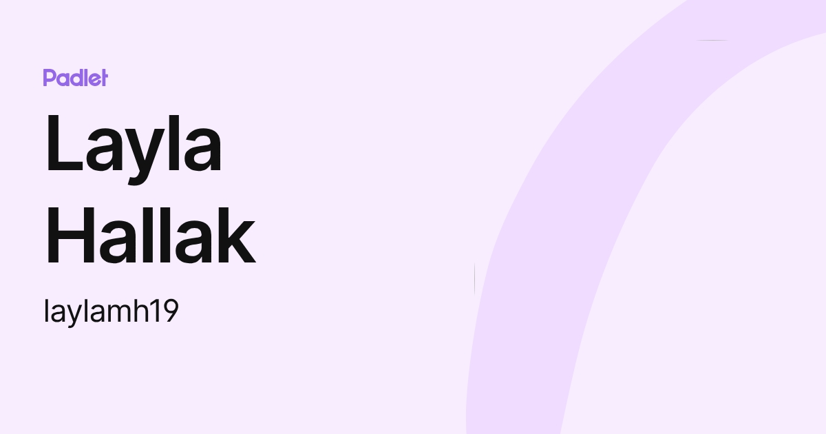Layla Hallak (laylamh19) profile | Padlet