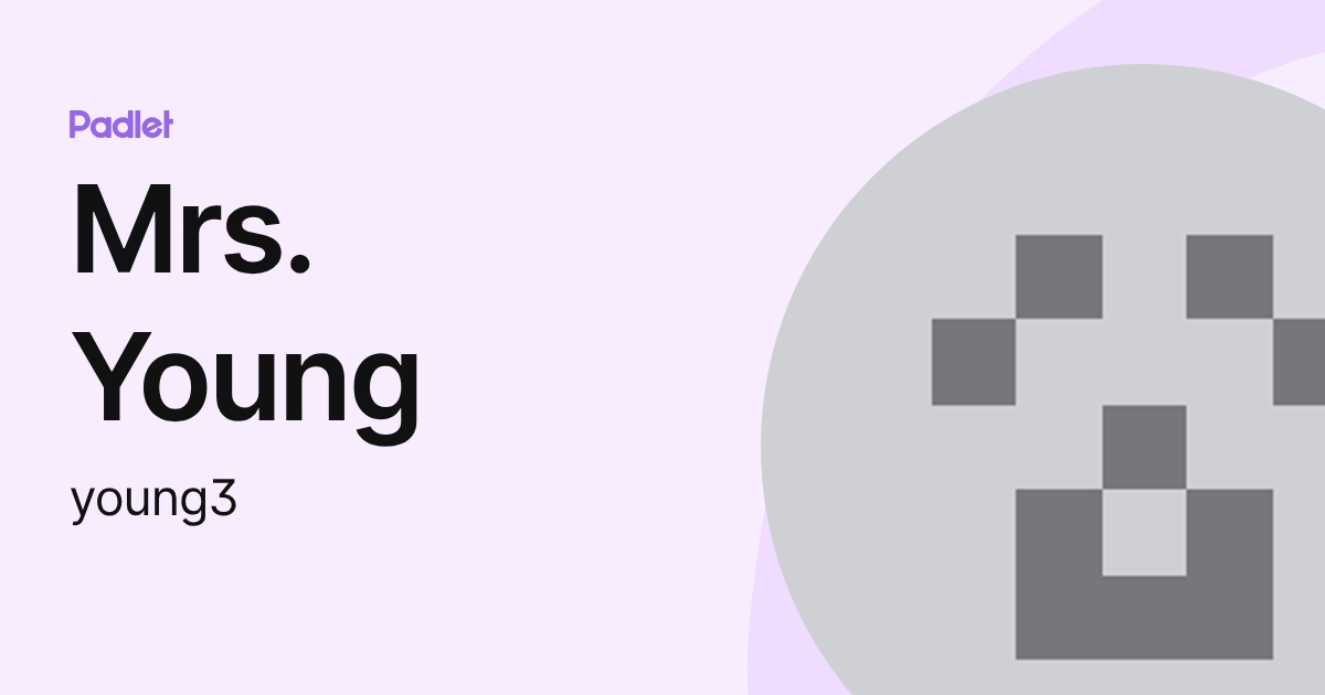 Mrs. Young (young3) profile | Padlet