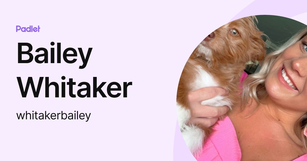 Bailey Whitaker (whitakerbailey) profile | Padlet