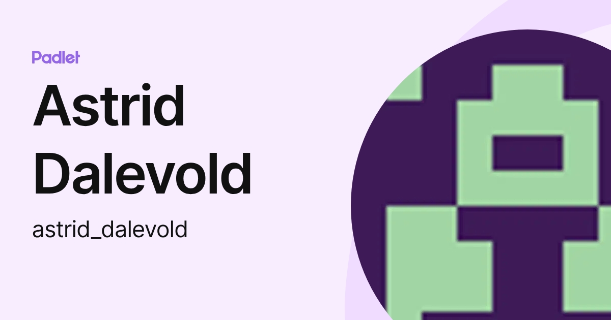Astrid Dalevold (astrid_dalevold) profile | Padlet
