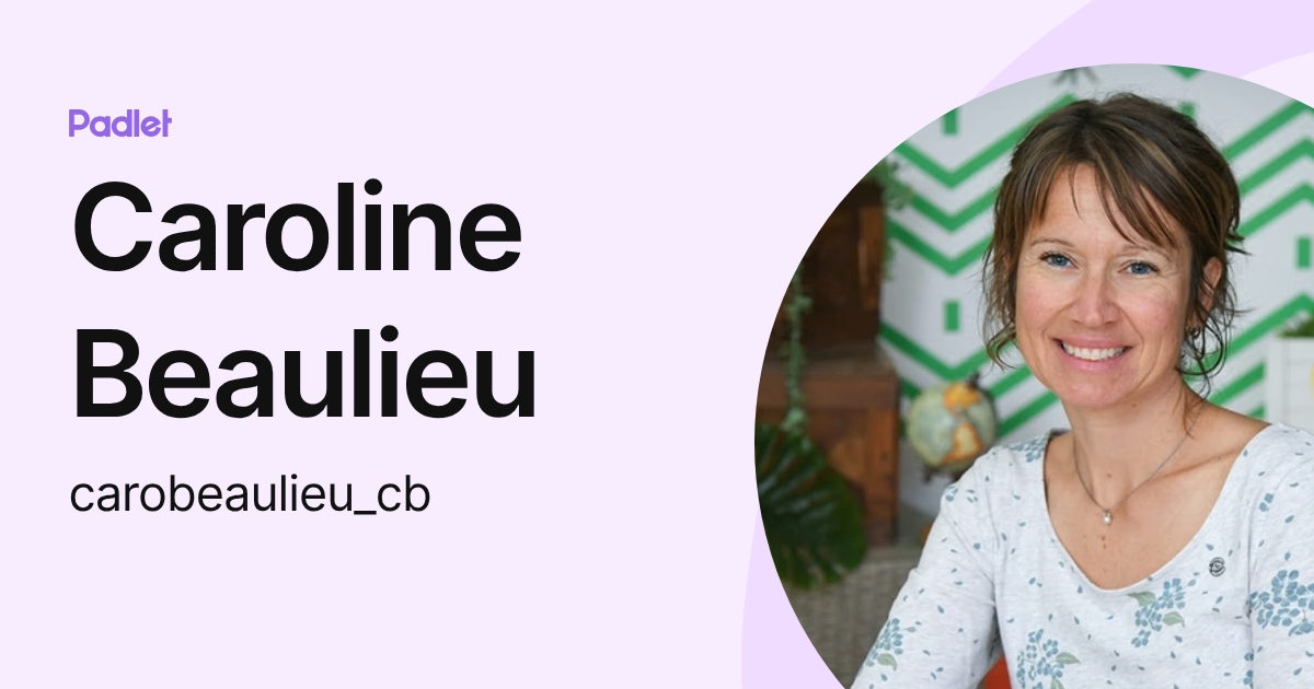Caroline Beaulieu (carobeaulieu_cb) profile | Padlet