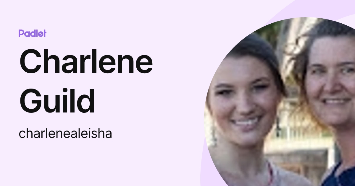 Charlene Guild (charlenealeisha) profile | Padlet