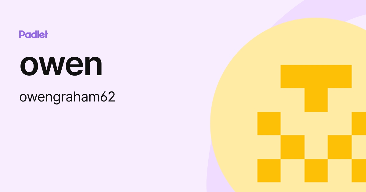 owen (owengraham62) profile | Padlet