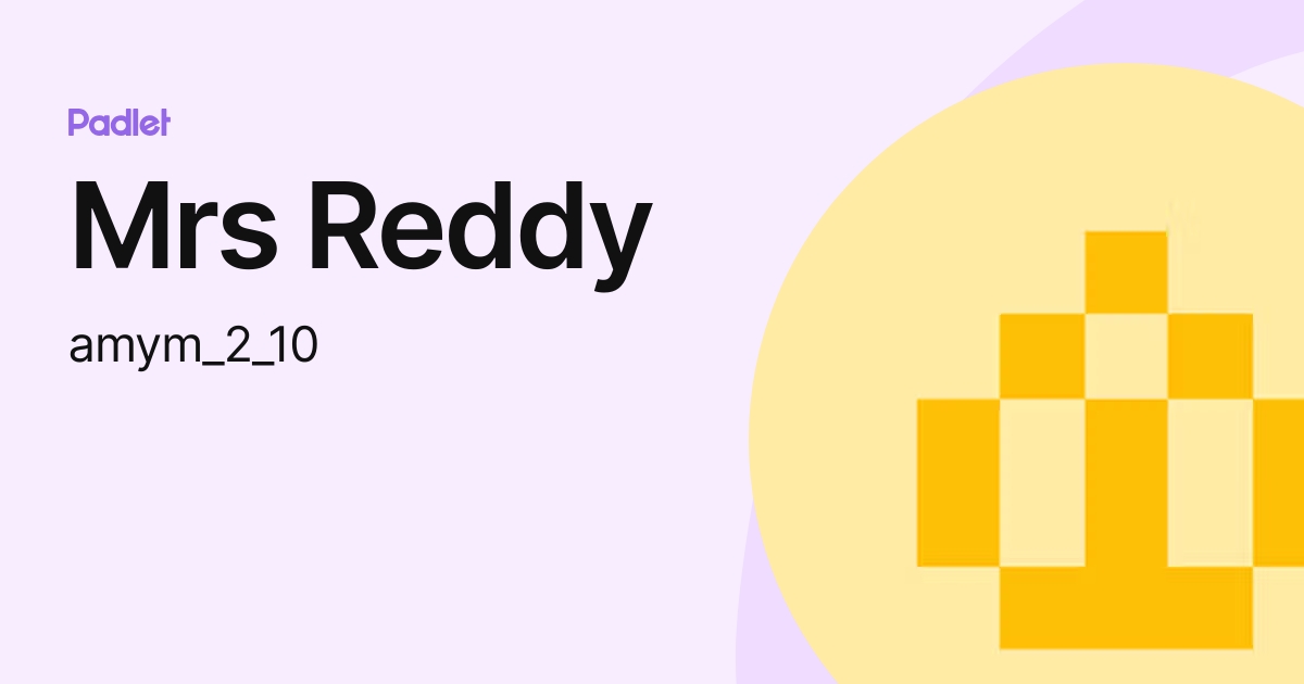 Mrs Reddy (amym_2_10) profile | Padlet