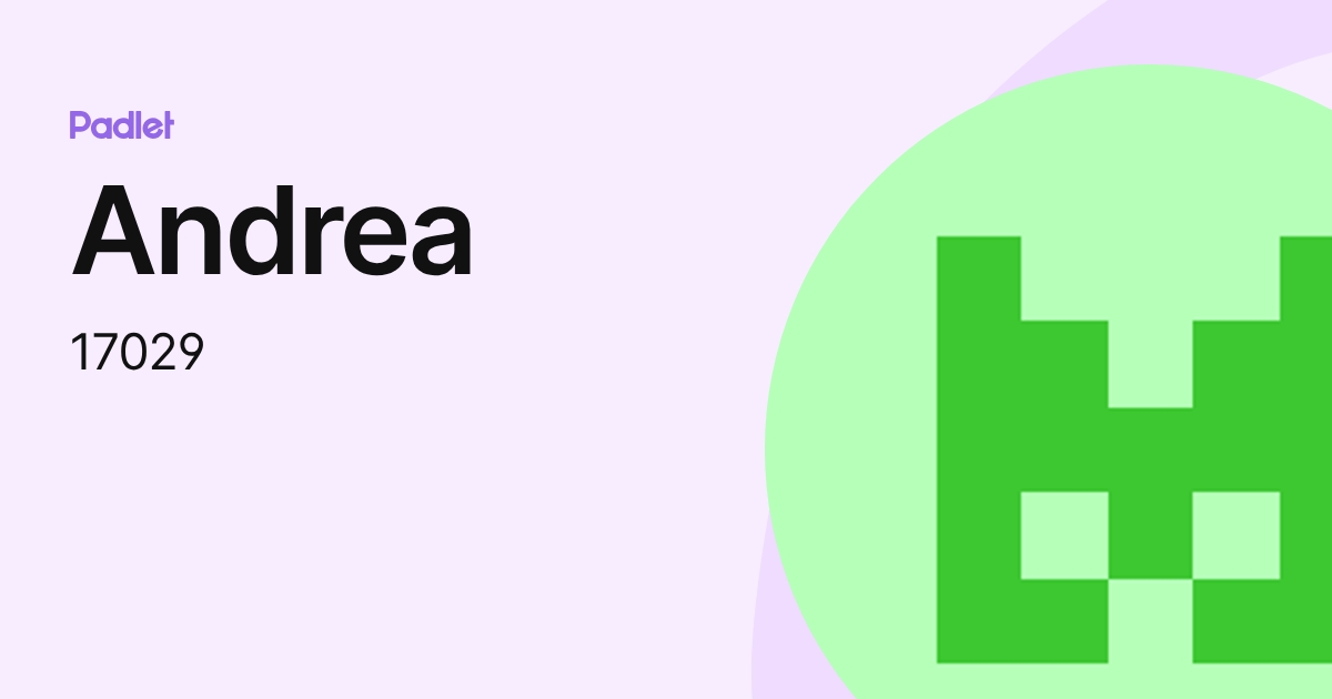 Andrea (17029) profile | Padlet