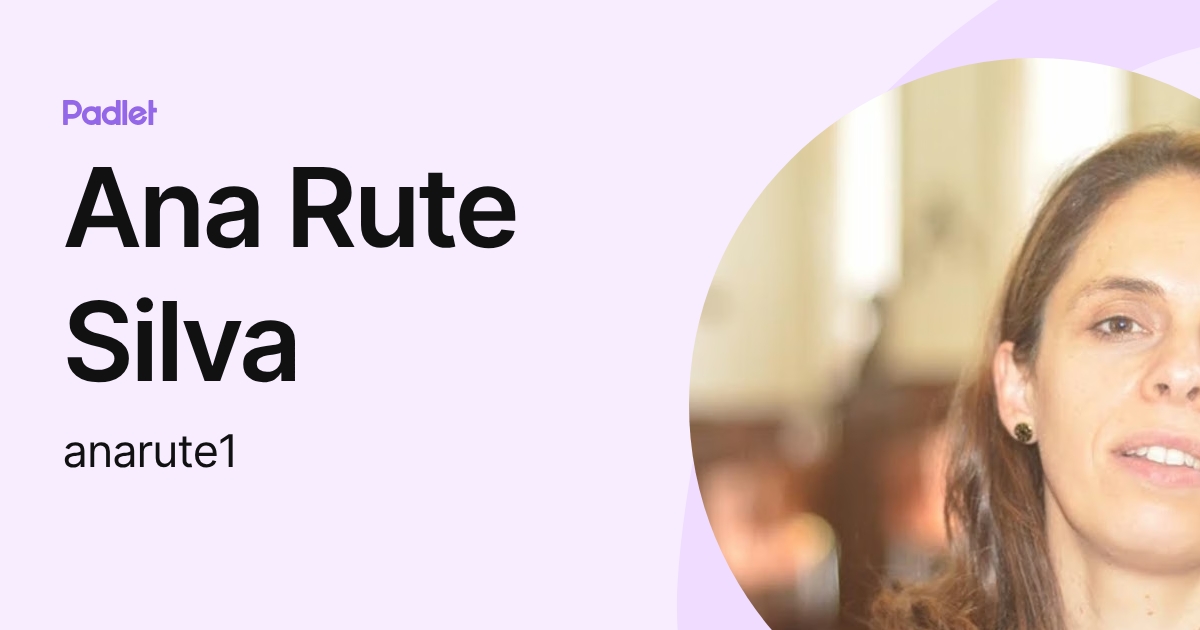 Ana Rute Silva (anarute1) profile | Padlet