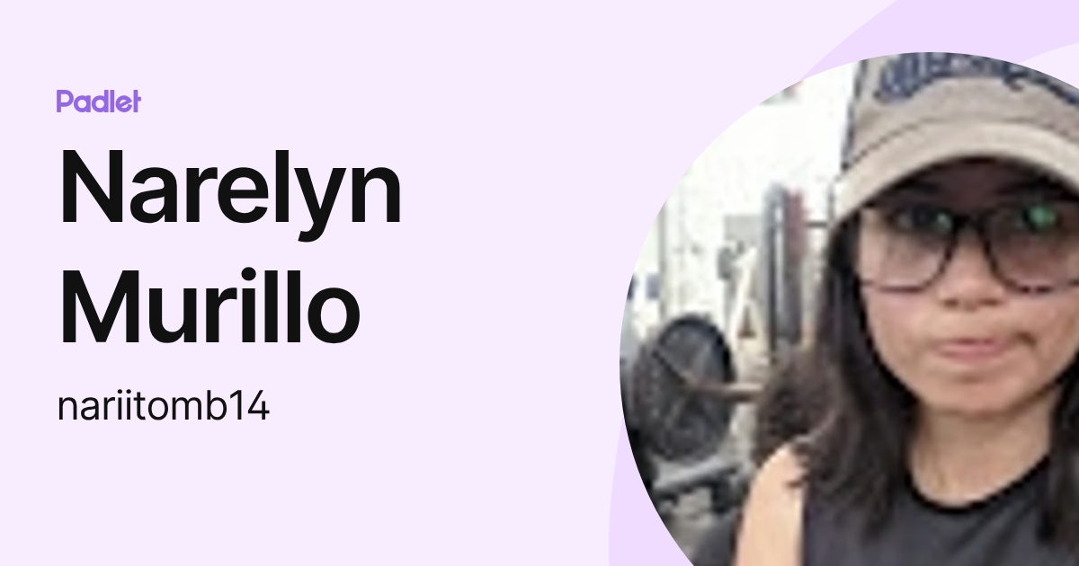 Narelyn Murillo (nariitomb14) profile | Padlet