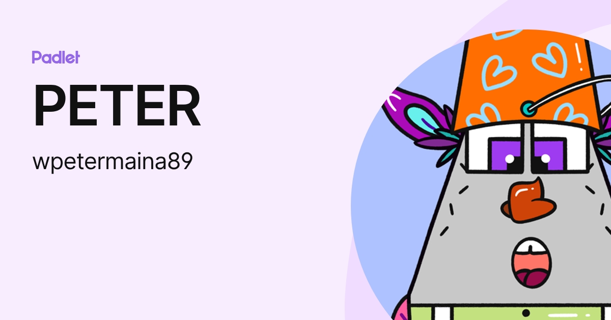 PETER (wpetermaina89) profile | Padlet