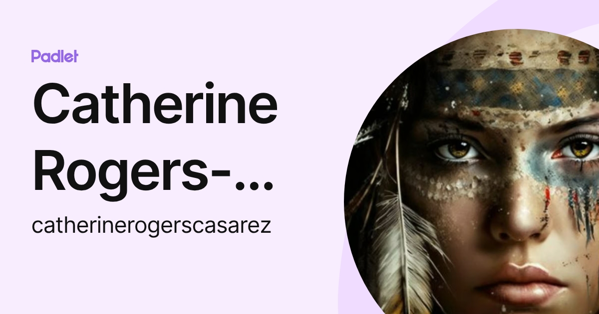 Catherine Rogers-Casarez (catherinerogerscasarez) profile | Padlet