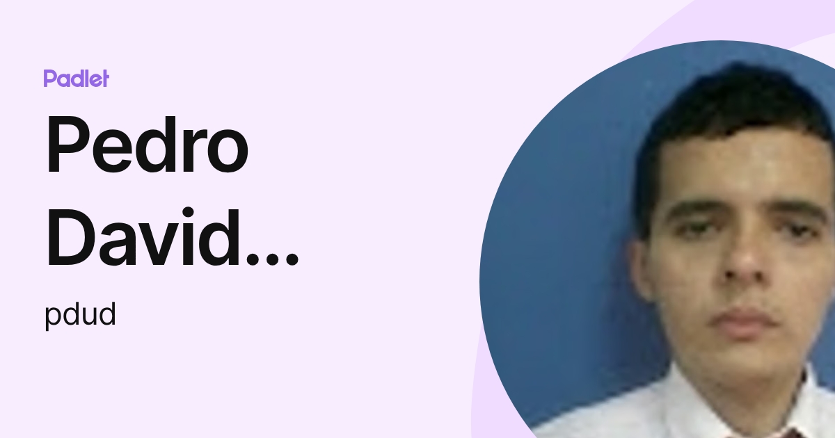 Pedro David Urrego Duran (pdud) profile | Padlet