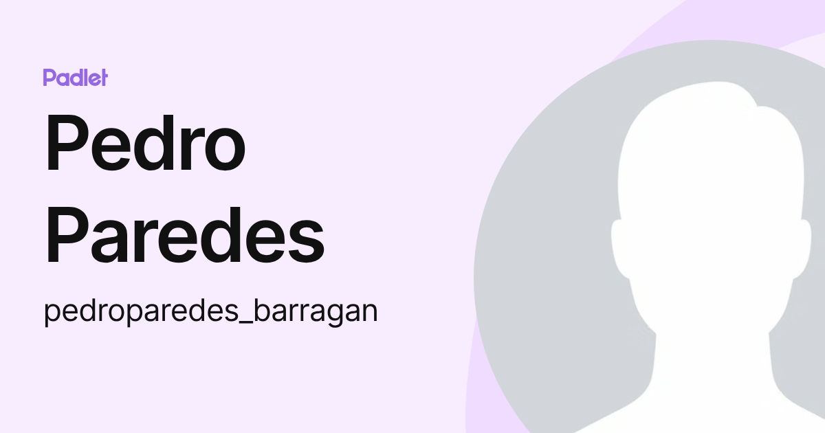 Pedro Paredes (pedroparedes_barragan) profile | Padlet